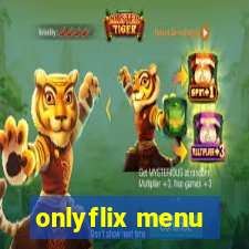 onlyflix menu